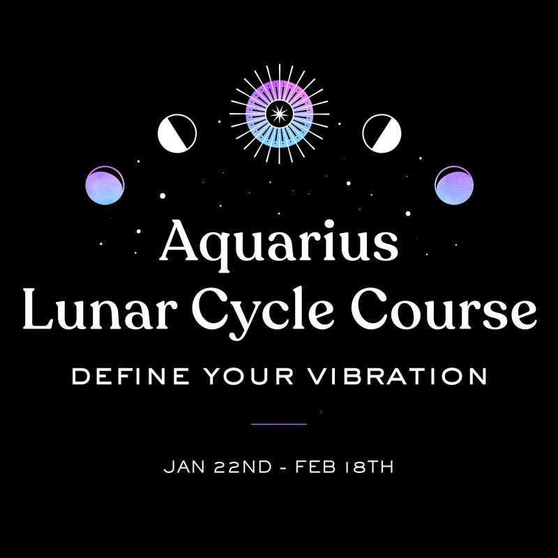 Lunar Cycle Course: Define Your Vibration